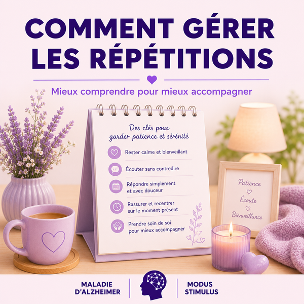 Comment gérer les répétitions dans la maladie d'Alzheimer ?